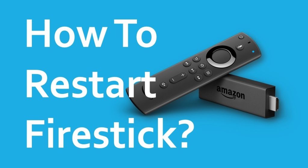 How To Restart Firestick or Amazon Fire TV Stick