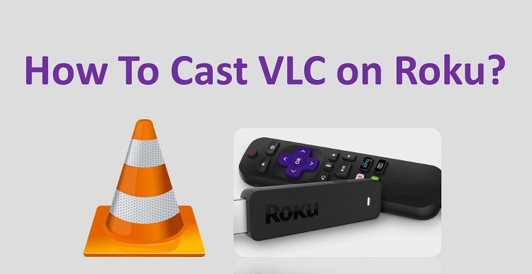 Cast VLC on Roku