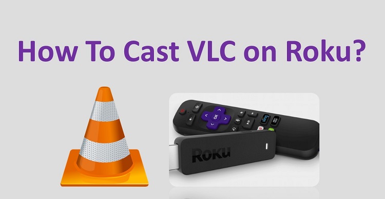 cast vlc to roku