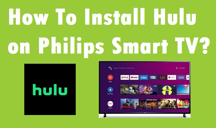 How To Download & Install Hulu on Philips Smart TV?