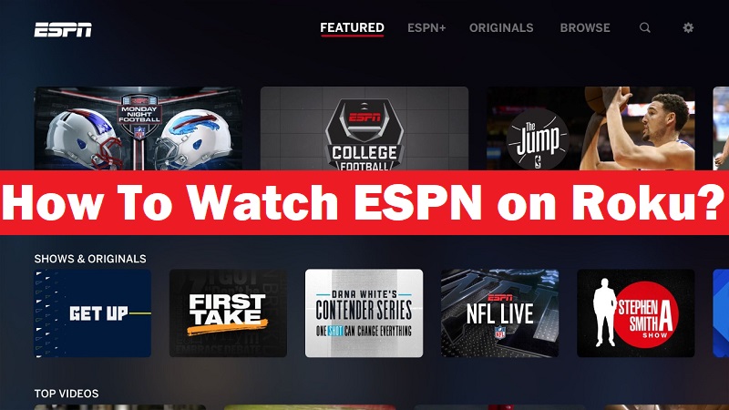 How To Get & Activate ESPN on Roku? [Easy Steps]