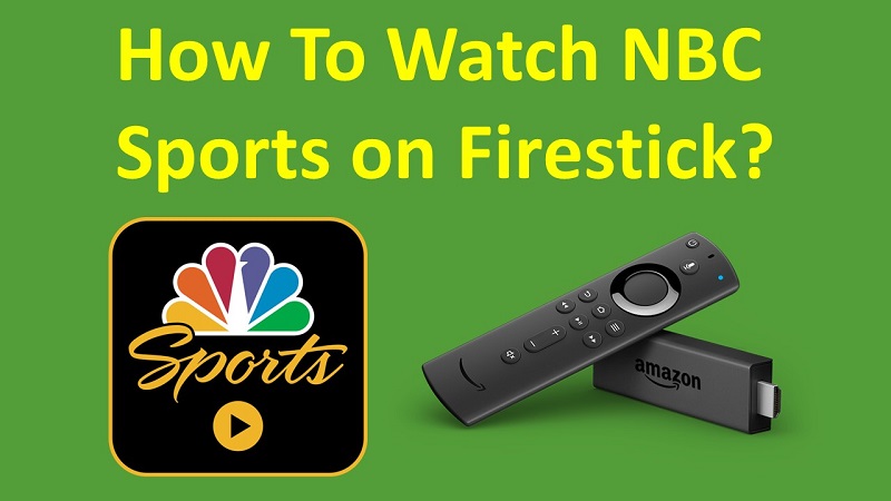 How To Get & Watch NBC Sports on Firestick/Amazon Fire TV?
